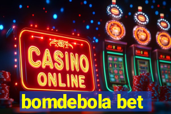 bomdebola bet